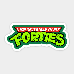 Actually In My Forties Sticker